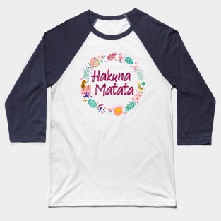 Hakuna Matata (for light fabrics) Baseball T-Shirt